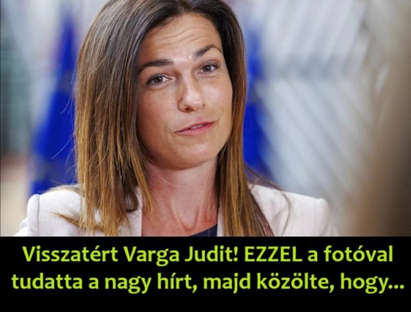Visszatért Varga Judit! EZZEL a fotóval tudatta a nagy hírt, majd közölte, hogy…