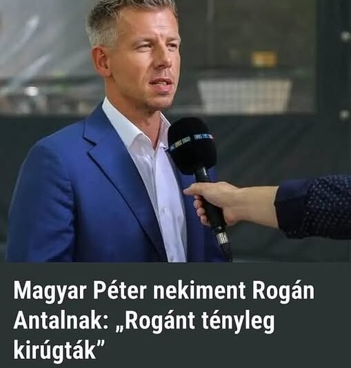 Magyar Péter nekiment Rogán Antalnak: „Rogánt tényleg kirúgták”