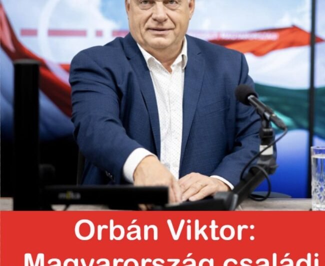 Orbán Viktor: „Magyarország családi adóparadicsom lesz” – Újabb gazdasági és társadalmi intézkedéseket jelentett be a miniszterelnök