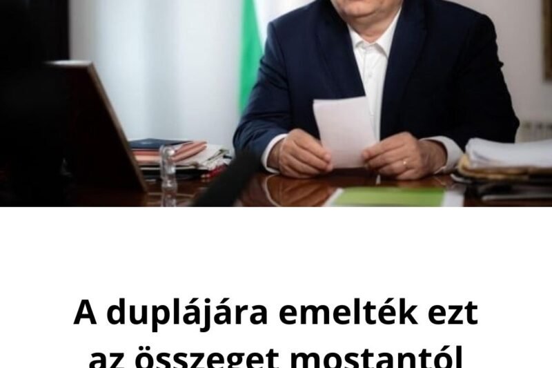A duplájára emelték ezt az összeget mostantól ennyi lett, dupla pénz érkezik!