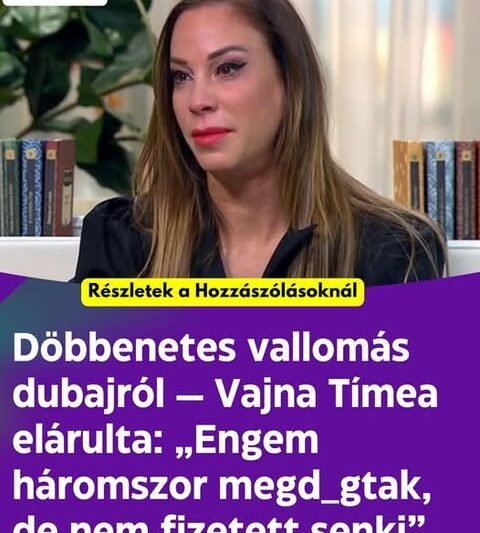 Vajna Tímea lehallgatott telefonbeszélgetése a dubajozós lányok ügyében: döbbenetes, amit kimondott