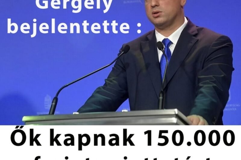 Gulyás Gergely bejelentette :Ők kapnak 150 ezer forintos juttatást