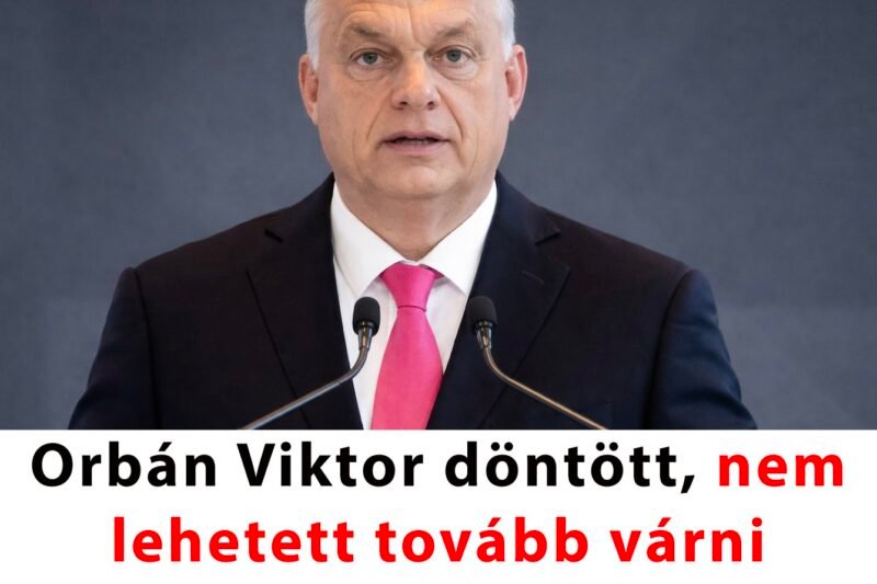 Orbán Viktor döntött, nem lehetett tovább várni – A mai nappal már hatályba is lépett