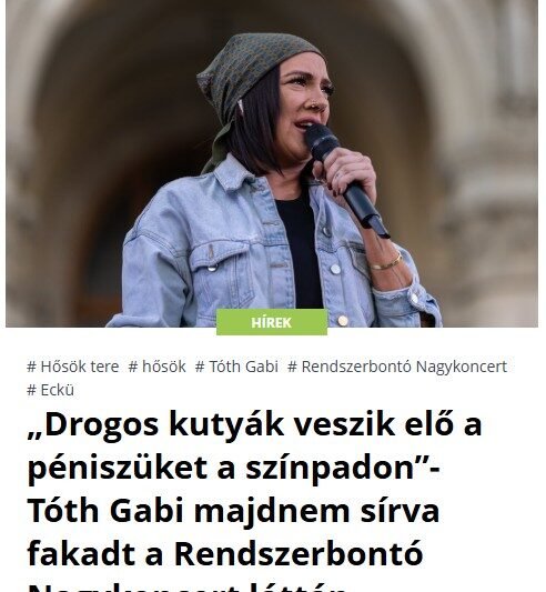 „Drogos kutyák veszik elő a péniszüket a színpadon”- Tóth Gabi majdnem sírva fakadt a Rendszerbontó Nagykoncert láttán