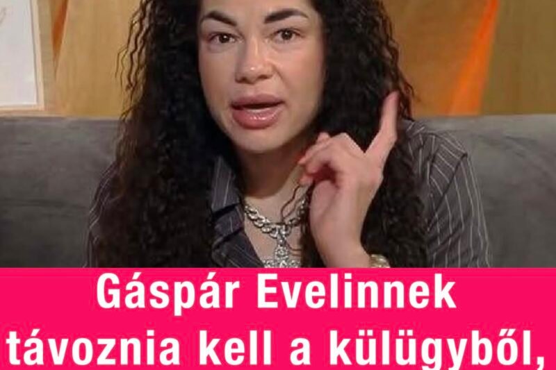Gáspár Evelinnek távoznia kell a külügyből, de nincs hová!