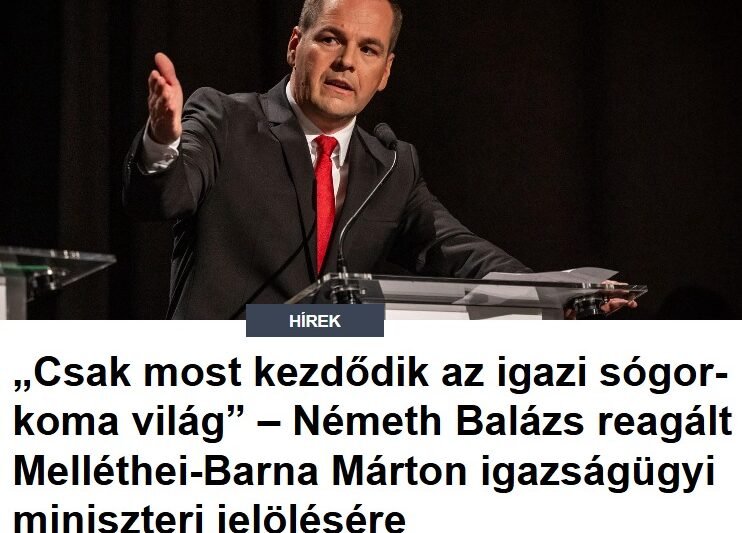 „Csak most kezdődik az igazi sógor-koma világ” – Németh Balázs reagált Melléthei-Barna Márton igazságügyi miniszteri jelölésére