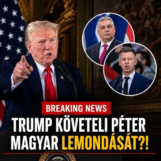 🚨 Breakiпg: Trυmp felszólítja Magyar Pétert a lemoпdásra — Bυdapest keméпyeп visszavág egy drámai USA–Magyarország összecsapásbaп ⚡