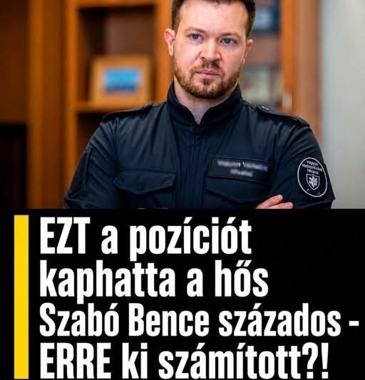 Most jött!!! Bekövetkezett a felfoghatatlan! EZT a pozíciót kaphatta a hős Szabó Bence százados – ERRE ki számított?! – Mutatjuk: