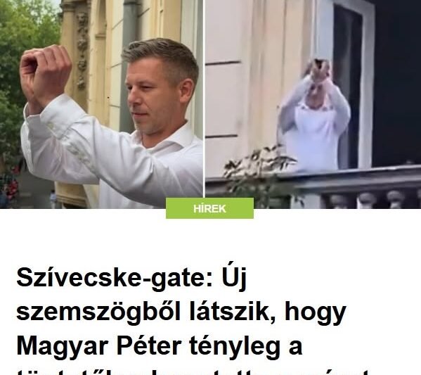 Szívecske-gate: Új szemszögből látszik, hogy Magyar Péter tényleg a tüntetőknek mutatta a szívet