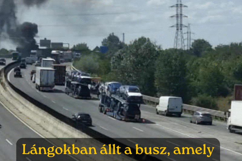 Most jött a borzalmas hír: egy 27 magyar fiatalt szállító busz lobbant lángra menet közben, majd…