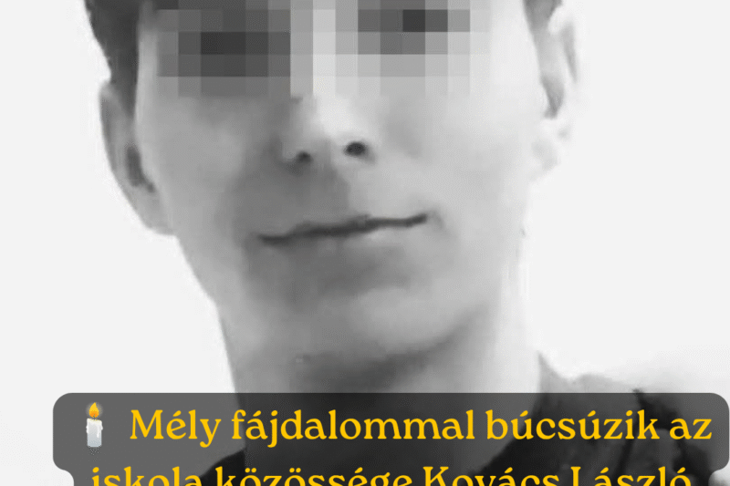 Mély fájdalommal tudatjuk, hogy iskolánk tanulója, Kovács László Dániel tragikus hirtelenséggel elhunyt.