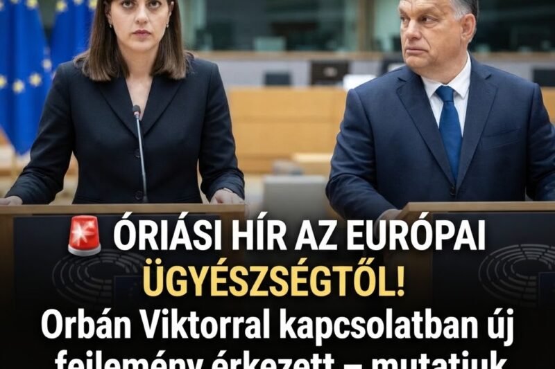 🚨 ÓRIÁSI HÍR AZ EURÓPAI ÜGYÉSZSÉGTŐL! Orbán Viktorral kapcsolatban új fejlemény érkezett – mutatjuk, mi derült ki! ⚖️👀