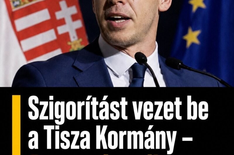 Szigorítást vezet be a Tisza Kormány – Az ország teljes területén életbe lép – MindenegybenBlog