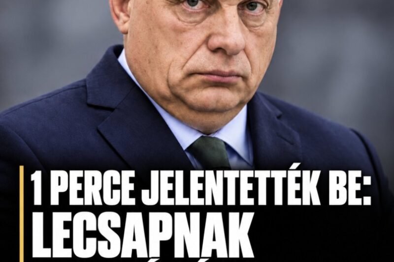 1 perce jelentették be : Lecsapnak a hatóságok Orbán Viktorra? – MindenegybenBlog