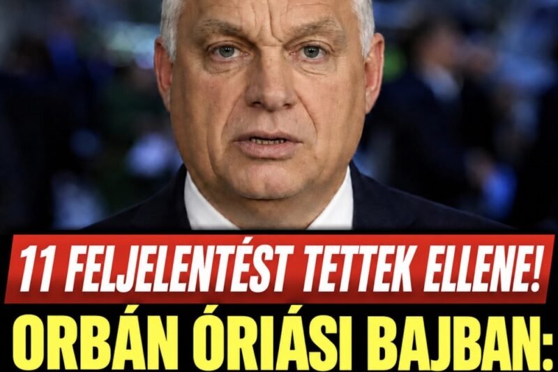 Orbán óriási bajban: 11 feljelentést tettek ellene, ez következik most – MindenegybenBlog